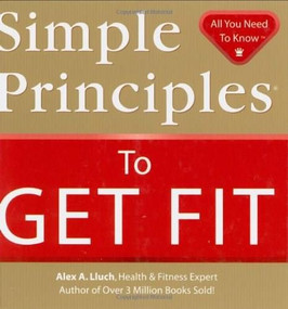 Simple Principles to Get Fit by Alex A. Lluch, 9781934386095