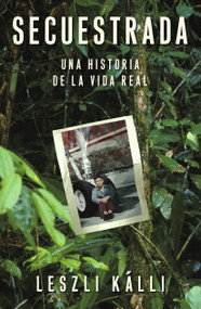 Secuestrada (Kidnapped) (Una historia de la vida real) (Spanish Edition) by Leszli Kalli, 9780743291323