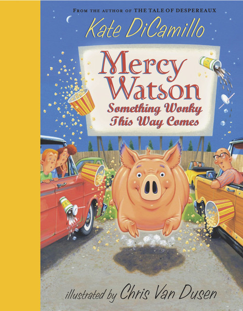 Mercy Watson: Something Wonky This Way Comes by Kate DiCamillo, Chris Van Dusen, 9780763636449