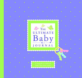 The Ultimate Baby Journal by Alex A. Lluch, 9781936061129