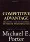 Competitive Advantage (Creating and Sustaining Superior Performance) by Michael E. Porter, 9780684841465
