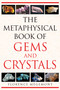 The Metaphysical Book of Gems and Crystals by Florence Mégemont, 9781594772146
