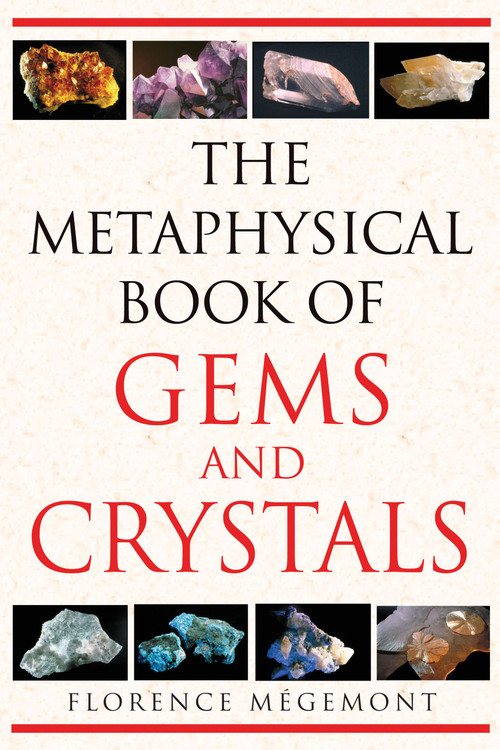 The Metaphysical Book of Gems and Crystals by Florence Mégemont, 9781594772146