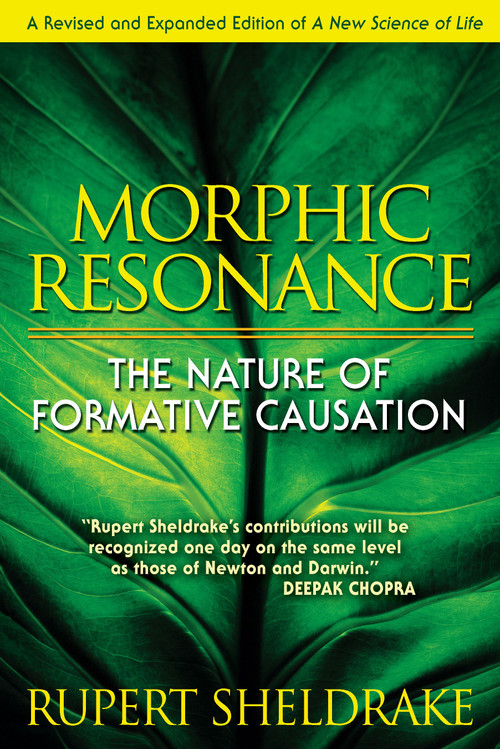 Morphic Resonance (The Nature of Formative Causation) by Rupert Sheldrake, 9781594773174