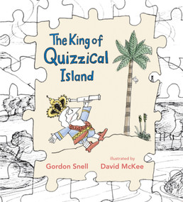 The King of Quizzical Island by Gordon Snell, David McKee, 9780763638573