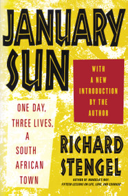 January Sun (One Day, Three Lives, a South African Town) by Richard Stengel, 9781439195147