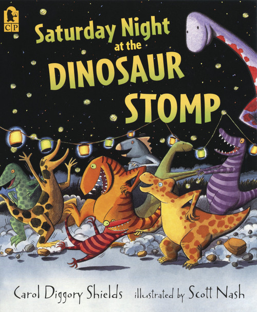 Saturday Night at the Dinosaur Stomp by Carol Diggory Shields, Scott Nash, 9780763638870