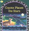 Coyote Places the Stars by Harriet Peck Taylor, Harriet Peck Taylor, 9780689815355