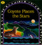 Coyote Places the Stars by Harriet Peck Taylor, Harriet Peck Taylor, 9780689815355