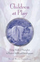 Children at Play (Using Waldorf Principles to Foster Childhood Development) by Heidi Britz-Crecelius, 9780892816293