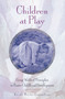 Children at Play (Using Waldorf Principles to Foster Childhood Development) by Heidi Britz-Crecelius, 9780892816293