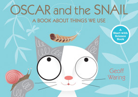 Oscar and the Snail (A Book About Things That We Use) by Geoff Waring, Geoff Waring, 9780763640392