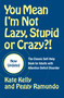 You Mean I'm Not Lazy, Stupid or Crazy?! (The Classic Self-Help Book for Adults with Attention Deficit Disorder) by Kate Kelly, Peggy Ramundo, Edward M. Hallowell, 9780743264488
