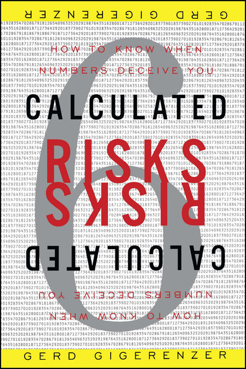 Calculated Risks (How to Know When Numbers Deceive You) by Gerd Gigerenzer, 9780743254236