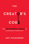 The Creator's Code (The Six Essential Skills of Extraordinary Entrepreneurs) by Amy Wilkinson, 9781451666076