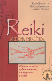 Reíkí medicina energética (El toque curativo aplicado en casa, en hospitales y asilos) (Spanish Edition) by Libby Barnett, Maggie Babb, Susan Davidson, 9780892815944