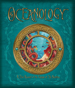 Oceanology (The True Account of the Voyage of the Nautilus) by Ferdinand Zoticus de Lesseps, Emily Hawkins, Various, 9780763642907