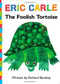 The Foolish Tortoise (Lap Edition) by Richard Buckley, Eric Carle, 9781442489905