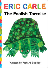 The Foolish Tortoise (Lap Edition) by Richard Buckley, Eric Carle, 9781442489905