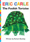 The Foolish Tortoise (Lap Edition) by Richard Buckley, Eric Carle, 9781442489905