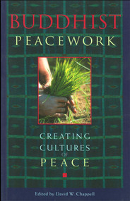 Buddhist Peacework (Creating Cultures of Peace) by David W. Chappell, Joan Halifax, Virginia Straus, 9780861711673