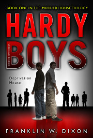 Deprivation House (Book One in the Murder House Trilogy) by Franklin W. Dixon, 9781416961703