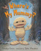 Where's My Mummy? - 9780763643379 by Carolyn Crimi, John Manders, 9780763643379