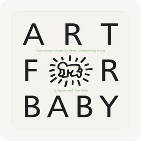 Art for Baby ((High Contrast Board Book Featuring Modern Shapes, Bold Patterns, and Early Visual Stimulation for Babies and Toddlers)) by Various, Various, 9780763644246