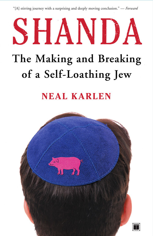 Shanda (The Making and Breaking of a Self-Loathing Jew) by Neal Karlen, 9780743266314