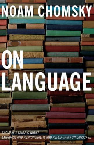On Language (Chomsky's Classic Works Language and Responsibility and Reflections on Language in One Volume) by Noam Chomsky, Mitsou Ronat, 9781565844759