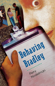 Behaving Bradley by Perry Nodelman, 9781442429437