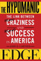 The Hypomanic Edge (The Link Between (A Little) Craziness and (A Lot of) Success in America) by John D. Gartner, 9780743243452