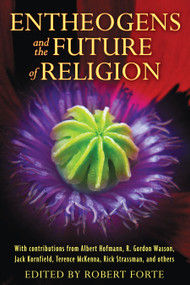 Entheogens and the Future of Religion by Robert Forte, 9781594774386