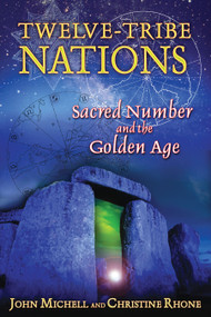 Twelve-Tribe Nations (Sacred Number and the Golden Age) by John Michell, Christine Rhone, 9781594772375