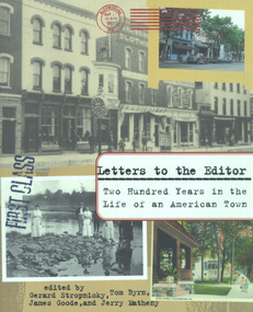 Letters to the Editor (Two Hundred Years in the Life of an American Town) by Tom Byrn, James Goode, Jerry Matheny, Gerard Stropnicky, 9780684848532