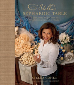 Stella's Sephardic Table (Jewish family recipes from the Mediterranean island of Rhodes) by Stella Cohen, Marc Hoberman, 9781919939674