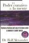El poder curativo de la mente (Técnicas prácticas para gozar de buena salud y aumentar el poder mental) (Spanish Edition) by Rolf Alexander, 9780892815906