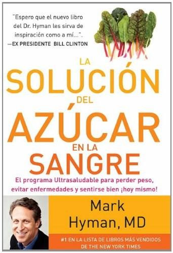 La solución del azúcar en la sangre / The Blood Sugar Solution by Mark Hyman, MD, 9780882720814