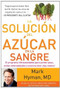 La solución del azúcar en la sangre / The Blood Sugar Solution by Mark Hyman, MD, 9780882720814
