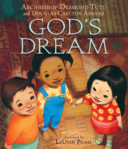 God's Dream - 9780763647421 by Archbishop Desmond Tutu, Douglas Carlton Abrams, Leuyen Pham, 9780763647421