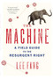 The Machine (A Field Guide to the Resurgent Right) by Lee Fang, 9781595586391