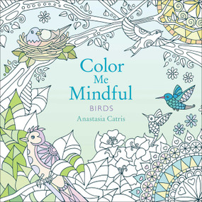 Color Me Mindful: Birds by Anastasia Catris, 9781501130885