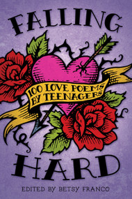 Falling Hard (100 Love Poems by Teenagers) - 9780763648398 by Betsy Franco, 9780763648398