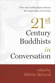 Twenty-First-Century Buddhists in Conversation by Melvin McLeod, 9781614290865
