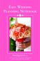 Easy Wedding Planning Notebook by Alex A. Lluch, 9781936061136