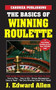 The Basics of Winning Roulette by J. Edward Allen, 9781580423328