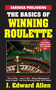 The Basics of Winning Roulette by J. Edward Allen, 9781580423328