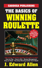 The Basics of Winning Roulette by J. Edward Allen, 9781580423328