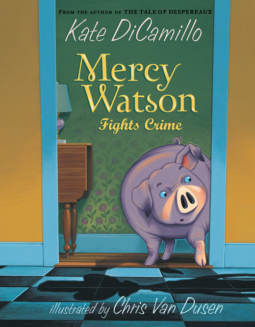 Mercy Watson Fights Crime - 9780763649524 by Kate DiCamillo, Chris Van Dusen, 9780763649524