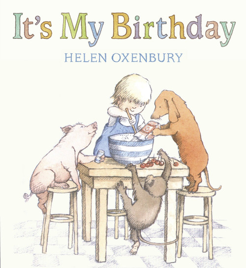 It's My Birthday by Helen Oxenbury, Helen Oxenbury, 9780763649708